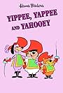 Yippee, Yappee and Yahooey (1964)