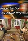 Size Baba Diyebilir Miyim? (2004)