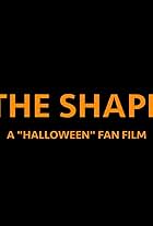 The Shape: A 'Halloween' Fan Film (2022)