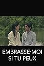 Embrasse-moi si tu peux (2012)