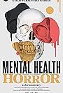 Mental Health and Horror: A Documentary