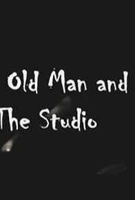 Primary photo for The Old Man and the Studio