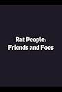 Rat People: Friends and Foes (2003)