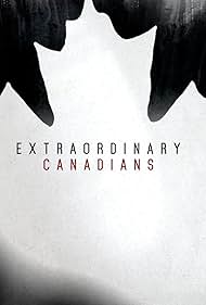 Extraordinary Canadians (2011)