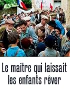 Le maître qui laissait les enfants rêver (2007)