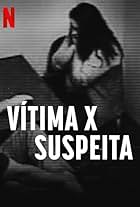 Vítima X Suspeita