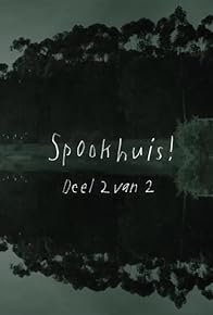 Primary photo for Spookhuis! (Deel 2)