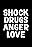 Shock, Drugs, Anger, Love