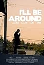 I'll Be Around (2018)