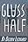 Glass Half