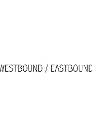 Westbound/Eastbound (2005)