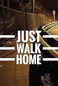 Just Walk Home