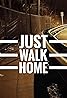 Just Walk Home Poster