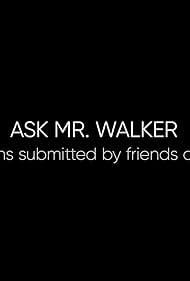 Ask Mr. Walker (2023)