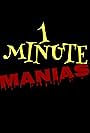 1 Minute Manias! (2017)