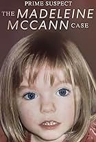 Prime Suspect: The Madeleine McCann Case