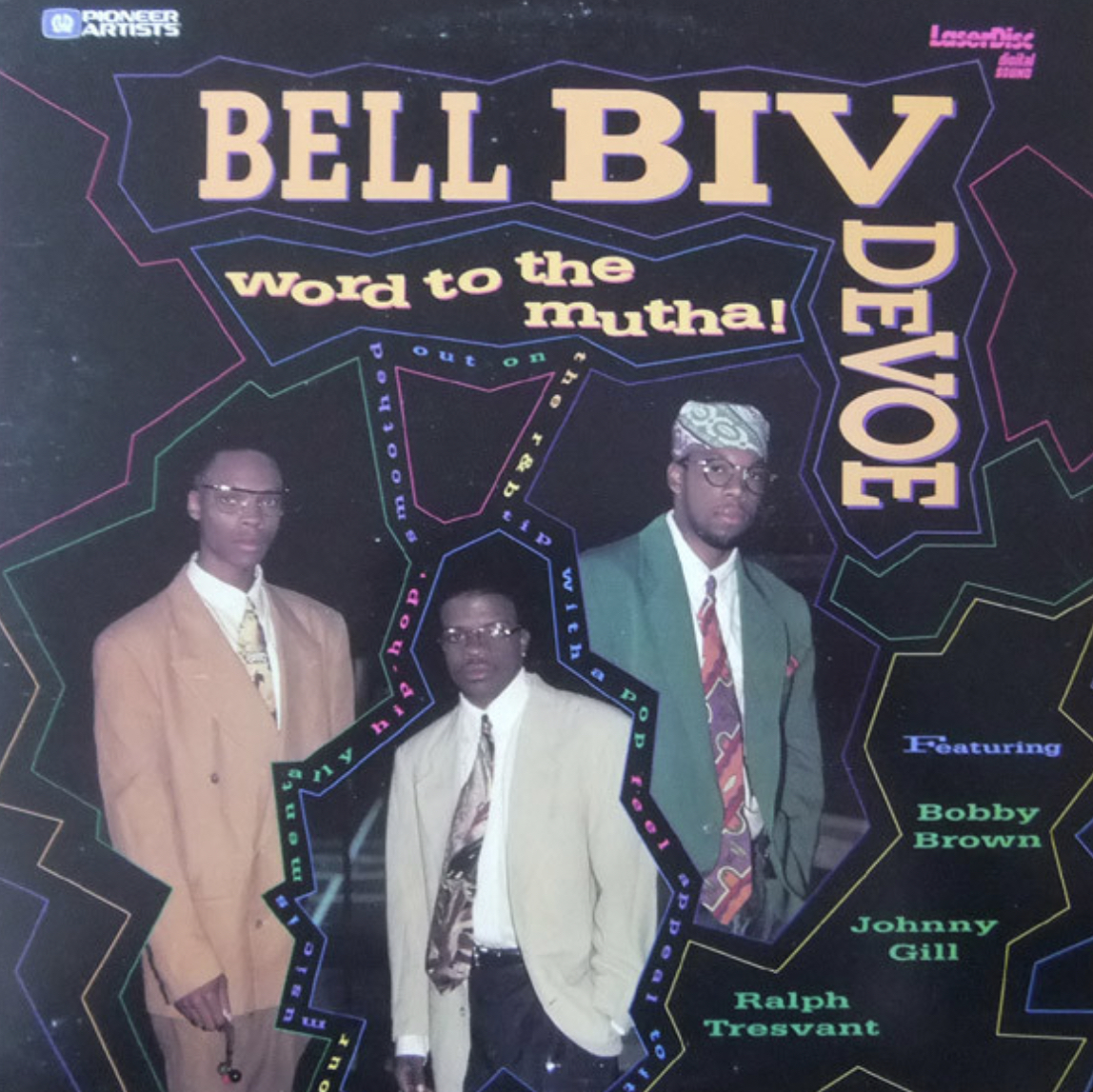 Bell Biv DeVoe Feat. Bobby Brown, Ralph Tresvant & Johnny Gill: Word to the Mutha! (1991)