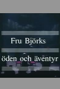 Primary photo for Fru Björks öden och äventyr