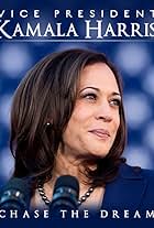 Vice President Kamala Harris: Chase the Dream