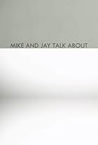 Mike and Jay Talk About