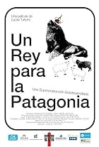 A King for Patagonia (2011)