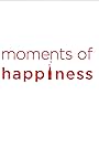 Moments of Happiness (2014)