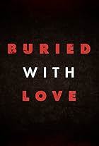 Buried with Love