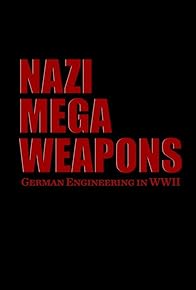 Primary photo for Nazi Mega Weapons