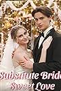 Substitute Bride, Sweet Love (2024)