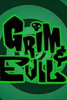 Grim & Evil