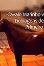 Cavalo Marinho vem a Cavalo: Dublagens de Pazucus - Primeiro Dia (2021)