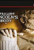 Stealing Lincoln's Body (2009)