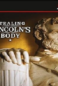 Primary photo for Stealing Lincoln's Body