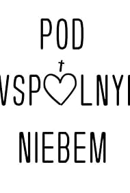 Pod wspólnym niebem (2017)