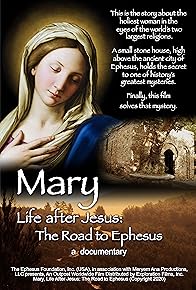 Primary photo for Mary, Life After Jesus: The Road to Ephesus