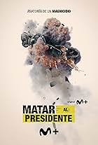 Matar al Presidente