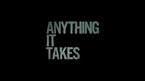 Watch Anything It Takes - Official Trailer