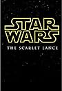 Star Wars: The Scarlet Lance (2014)