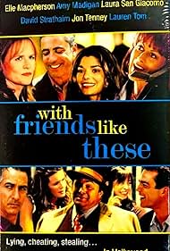 Beverly D'Angelo, Elle Macpherson, Laura San Giacomo, David Strathairn, Amy Madigan, Adam Arkin, Robert Costanzo, Jon Tenney, and Lauren Tom in With Friends Like These (1998)