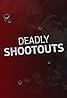 Deadly Shootouts (TV Series 2016– ) Poster