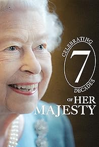 Primary photo for Celebrating 7 Decades of Her Majesty