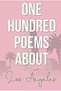 One Hundred Poems About Los Angeles