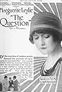 Marguerite Leslie in The Question (1916)