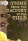 Thing from the Factory by the Field (2022)