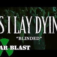 As I Lay Dying: Blinded (2019)