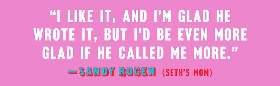 Sandy Rogen says “I like it, and I’m glad he wrote it”