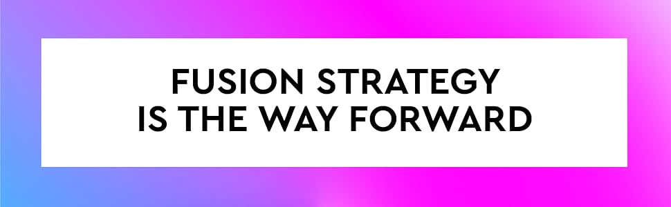 Fusion Strategy is the way forward