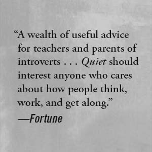 Fortune says, “A wealth of useful advice for teachers and parents of introverts ...”