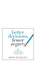 Better Decisions, Fewer Regrets