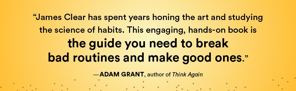 James Clear has spent years honing the art and studying the science of habits — Adam Grant